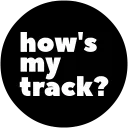 how's my track?