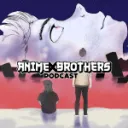 Anime Brothers Podcast