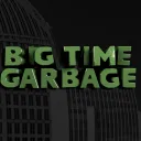 Big Time Garbage Stream