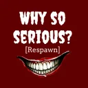 Why So Serious?