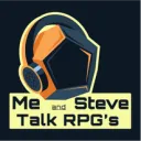 Me and Steve Talk RPGs