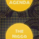 THE NIGGA AGENDA