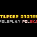 Murder Drones - Roleplay Polska