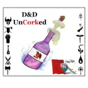 DnD UnCorked