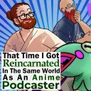 Anime Podcaster Reincarnation