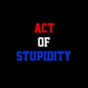 Act of Stupidity