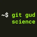 Git Gud Science