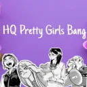 HQ Pretty Girls Bang