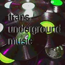 trans underground music