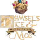 Damsels, Dice, And Everything Nice