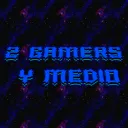 2 Gamers Y Medio