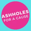 Ashholes for a Cause