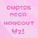 CUPID's mega hangout v2!