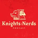 Knights and Nerds Podcast