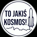 To Jakiś Kosmos!