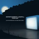 Entertainment Landfill