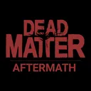 Dead Matter RP/PVP - The Aftermath