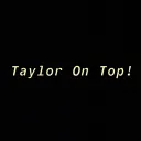 Taylor On Top!