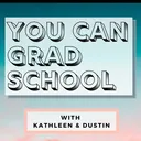 You Can Grad School