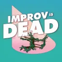 Improv is Dead