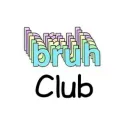 Bruh Club