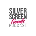 Silver Screen Fiends Podcast