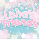 Lana’s Friends