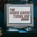 The Video Game Timeline Show