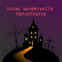 Vikas wundervolle Rätselhütte