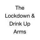 The Lockdown & Drink up Arms