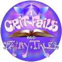 Crit Fails and Fairy Tales