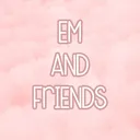 | em & friends |