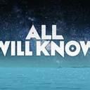 ALL WILL KNOW