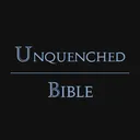 Unquenched Bible