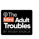 Mini Adult Troubles