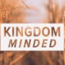 Kingdom Minded