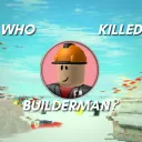 WHO KILLED BUILDERMAN PRODUCTIONS