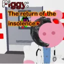 Piggy: The Return Of Insolence [DISCONTINUED]