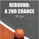 Rebound: A Second Chance