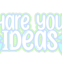 Share your ideas