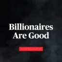 Billionaires Are Good