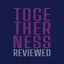 Togetherness Reviewed