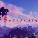 S e r i o u s l y
