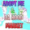 ADOPT ME & DA HOOD MARKET