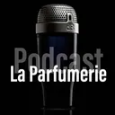 La parfumerie podcast