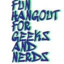 Fun Hangout for Geeks and Nerds