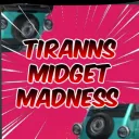 Tirann's Midget Madness