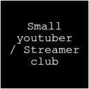 small youtuber/streamer club