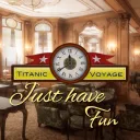 Titanic Voyage (RPG) "Just have fun"