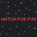 Watch for Fun